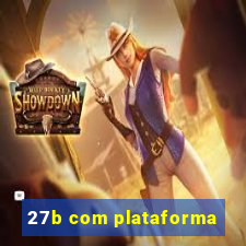 27b com plataforma